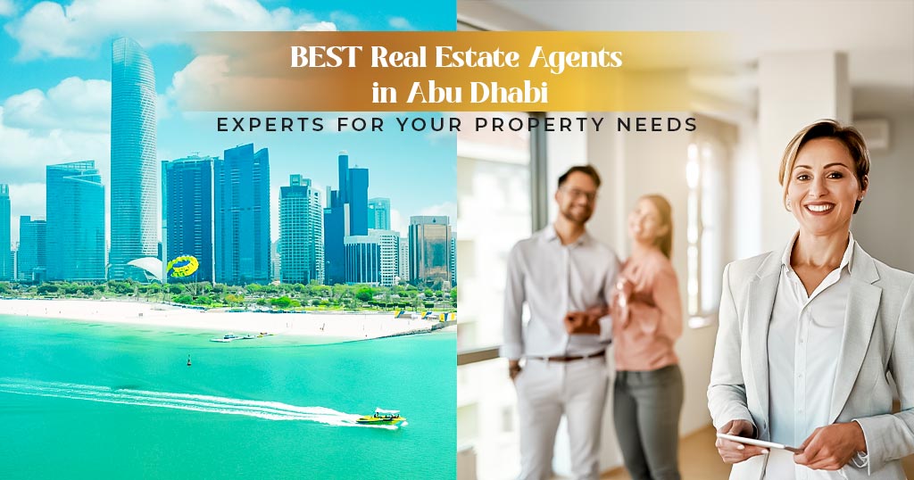 Real Estate agents in Abu Dhabi and Dubai
