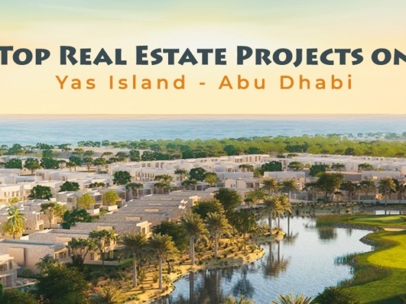 Top Real Estae Projects on Yas Island, Abu Dhabi